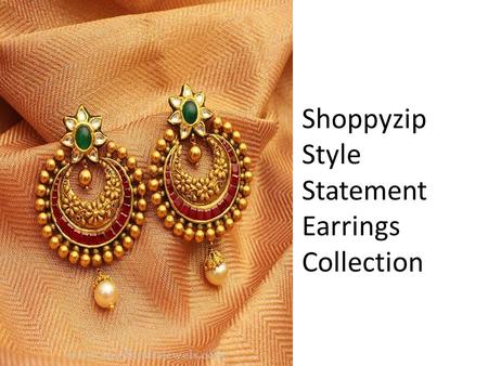 Shoppyzip Style Statement Earrings Collection. Dangle Earrings Dangle earrings or drop earrings whatever the name may be this earrings enhance your look.