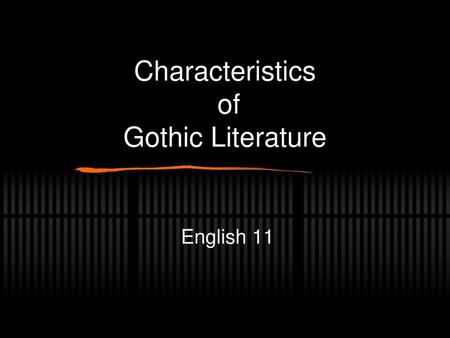 Characteristics of Gothic Literature