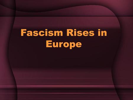 Fascism Rises in Europe