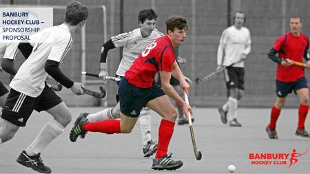 BANBURY HOCKEY CLUB – SPONSORSHIP PROPOSAL.