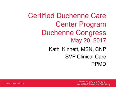 Certified Duchenne Care Center Program Duchenne Congress May 20, 2017