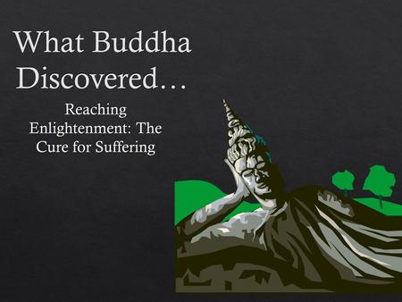 What Buddha Discovered…