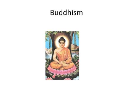 Buddhism.