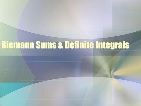 Riemann Sums & Definite Integrals