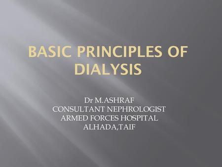 BASIC PRINCIPLES OF DIALYSIS