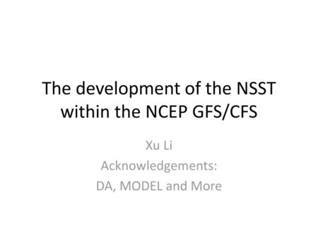 The development of the NSST within the NCEP GFS/CFS