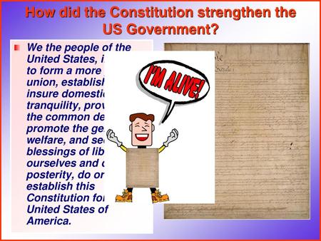 How did the Constitution strengthen the US Government?