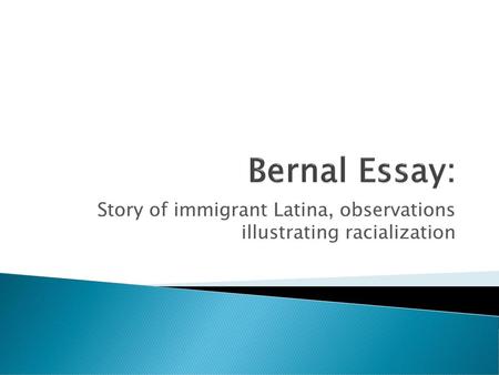 Story of immigrant Latina, observations illustrating racialization