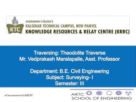 Traversing: Theodolite Traverse