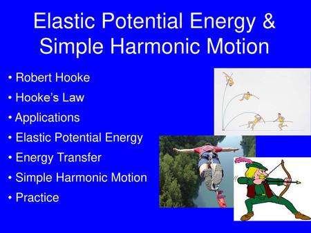 Elastic Potential Energy & Simple Harmonic Motion