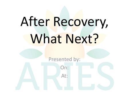 After Recovery, What Next?