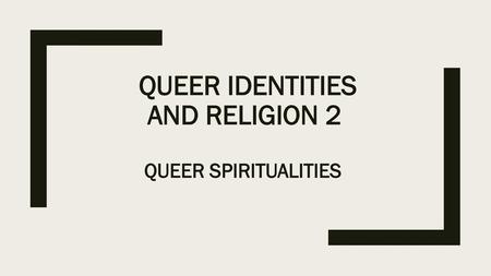 Queer identities and religion 2