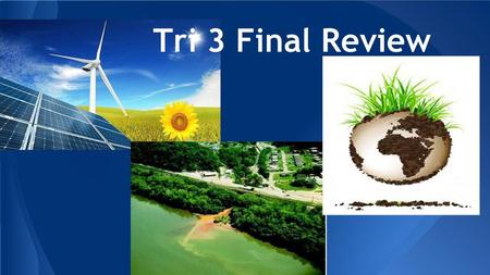 Tri 3 Final Review.