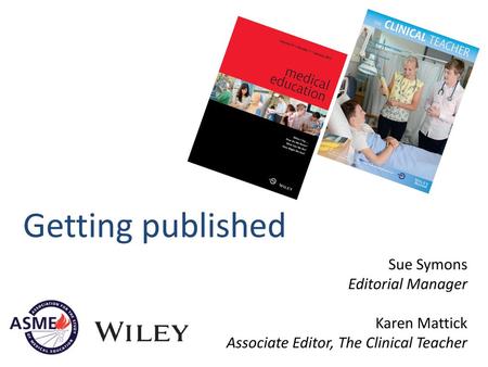 Getting published Sue Symons Editorial Manager Karen Mattick