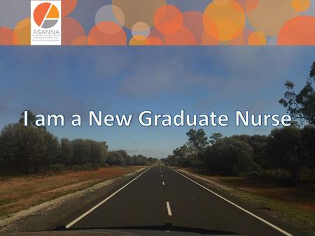 I am a New Graduate Nurse