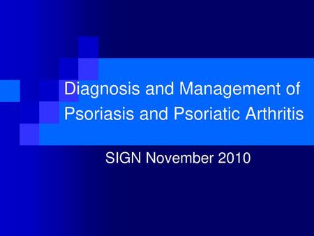 Diagnosis and Management of Psoriasis and Psoriatic Arthritis