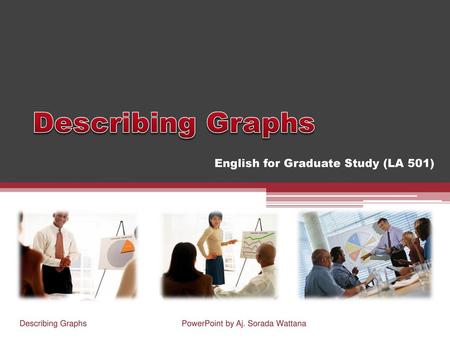 Describing Graphs English for Graduate Study (LA 501)