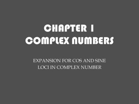 CHAPTER 1 COMPLEX NUMBERS