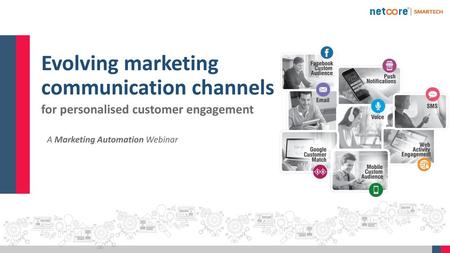 Evolving marketing communication channels