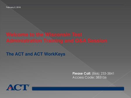 Welcome to the Wisconsin Test Administration Training and Q&A Session