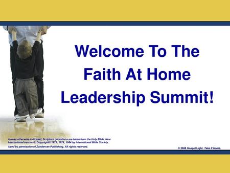 Welcome To The Faith At Home Leadership Summit!