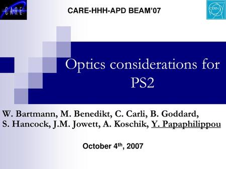 Optics considerations for PS2