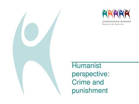 Humanist perspective: Crime and punishment