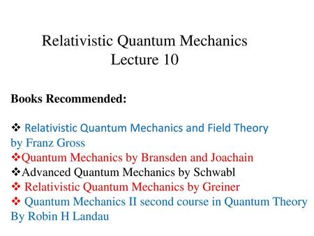 Relativistic Quantum Mechanics