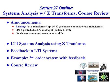 Lecture 27 Outline: Systems Analysis w/ Z Transforms, Course Review