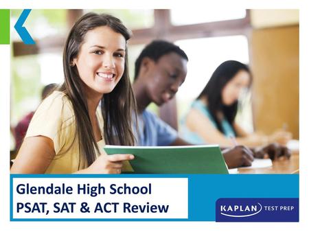 Glendale High School PSAT, SAT & ACT Review.