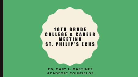 10th Grade College & Career Meeting ST. Philip’s ECHS