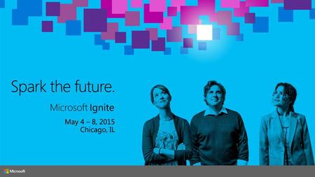 Microsoft Ignite /13/2017 6:58 PM