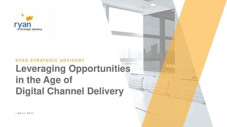 Leveraging Opportunities in the Age of Digital Channel Delivery