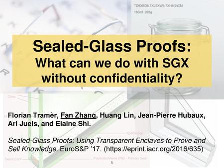 Sealed-Glass Proofs: What can we do with SGX without confidentiality?