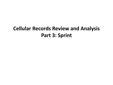 Cellular Records Review and Analysis Part 3: Sprint