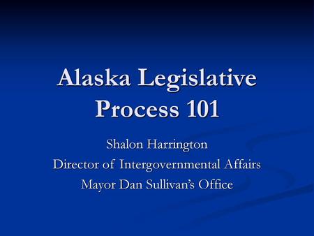 Alaska Legislative Process 101