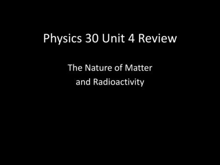 The Nature of Matter and Radioactivity