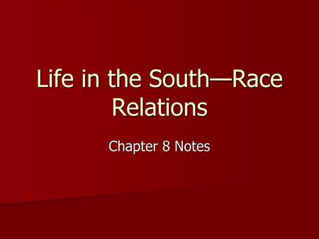 Life in the South—Race Relations