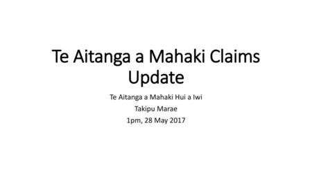 Te Aitanga a Mahaki Claims Update