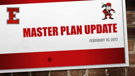 MASTER PLAN UPDATE February 15, 2017.