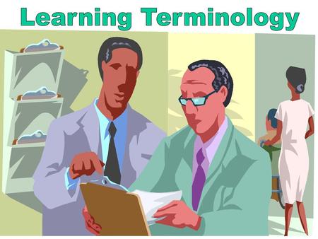 Learning Terminology Learning Terminology.