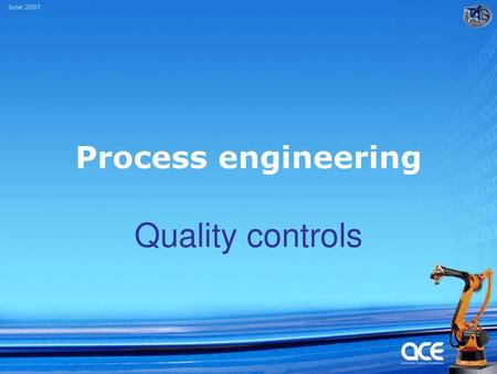 Process engineering Quality controls.