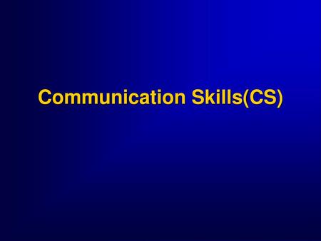 Communication Skills(CS)