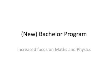 (New) Bachelor Program