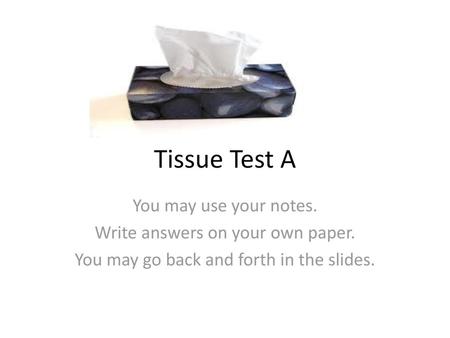 Tissue Test A You may use your notes. Write answers on your own paper.