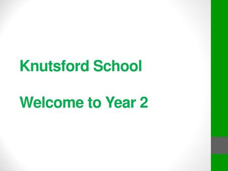 Knutsford School Welcome to Year 2