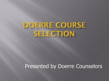 Doerre Course Selection