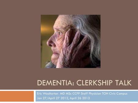 Dementia: Clerkship talk