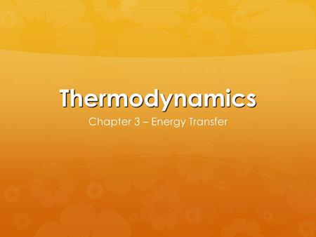 Chapter 3 – Energy Transfer