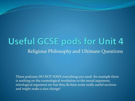 Useful GCSE pods for Unit 4